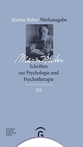 Schriften zur Psychologie und Psychotherapie (Martin Buber-Werkausgabe (MBW), Band 10)